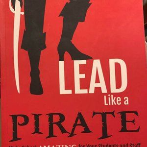 "Lead Like a Pirate" by Shelley Burgess & Beth Houf
